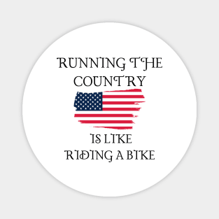 Running The Country Is Like Riding A Bike Magnet